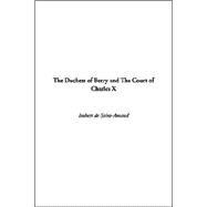 The Duchess of Berry and the Court of Charles X by Saint-Amand, Imbert de, 9781404301375
