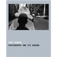 Photography and Its Shadow by Kenaan, Hagi, 9781503611375