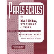 Pares Scales Marimba, Xylophone or Vibes by Pares, Gabriel; Whistler, Harvey S., 9781540001375
