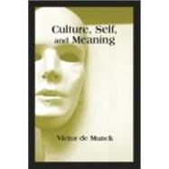 Culture, Self & Meaning by De Munck, Victor C., 9781577661375