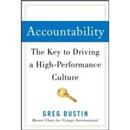 Accountability: The Key to Driving a High-Performance Culture by Bustin, Greg, 9780071831376