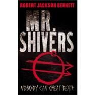 Mr. Shivers by Bennett, Robert Jackson, 9780316071376