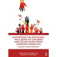 Supporting the Emotional Well-being of Children and Young People With Learning Disabilities by Fox, Mark; Laverty, Tom; Chowdhury, Sanchita, 9780367321376
