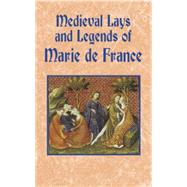 Medieval Lays and Legends of Marie De France by Marie de France; Mason, Eugene, 9780486431376