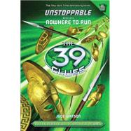 The 39 Clues: Unstoppable: Nowhere to Run by Watson, Jude, 9780545521376