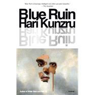 Blue Ruin A novel by Kunzru, Hari, 9780593801376