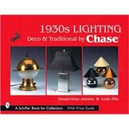 1930s Lighting : Deco and Traditional by Chase by Donald BrianJohnson, 9780764311376