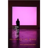 Releasing the Image by Khalip, Jacques; Mitchell, Robert, 9780804761376