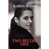 Two Become One by Mason, Karen, 9781409271376