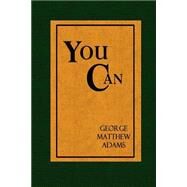 You Can by Adams, George Matthew, 9781502781376