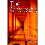 The Advocate by Axelrood, Larry, 9781581821376