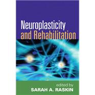 Neuroplasticity and Rehabilitation by Raskin, Sarah A., 9781609181376