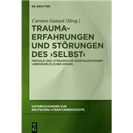 Trauma-erfahrungen Und Strungen Des Selbst by Gansel, Carsten, 9783110681376
