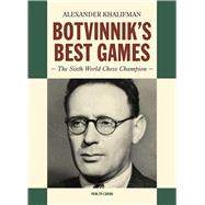 Botvinnik's Best Games by Alexander Khalifman, 9789083431376