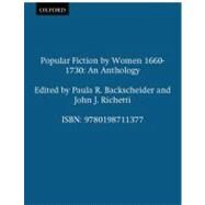 Popular Fiction by Women 1660-1730 An Anthology by Backscheider, Paula R.; Richetti, John J., 9780198711377