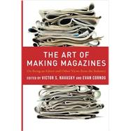 The Art of Making Magazines by Navasky, Victor S.; Cornog, Evan, 9780231131377