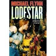 Lodestar by Michael Flynn, 9780312861377