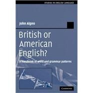British or American English?: A Handbook of Word and Grammar Patterns by John Algeo, 9780521371377