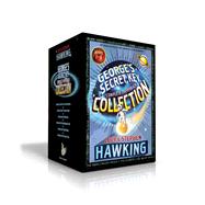 George's Secret Key Complete Paperback Collection (Boxed Set) George's Secret Key to the Universe; George's Cosmic Treasure Hunt; George and the Big Bang; George and the Unbreakable Code; George and the Blue Moon; George and the Ship of Time by Hawking, Lucy; Hawking, Stephen; Parsons, Garry, 9781534451377