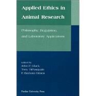 Applied Ethics in Animal Research by Gluck, John P.; Dipasquale, Tony; Orlans, F. Barbara, 9781557531377