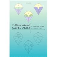 2-Dimensional Categories by Johnson, Niles; Yau, Donald, 9780198871378
