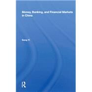 Money, Banking, And Financial Markets In China by Yi, Gang, 9780367161378