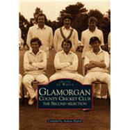 Glamorgan County Cricket Club: The Second Selection by Hignell, Andrew, 9780752411378