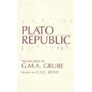 The Republic by Plato; Grube, G. M. A.; Reeve, C. D. C., 9780872201378