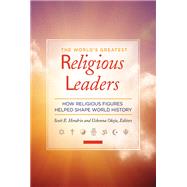 The World's Greatest Religious Leaders by Hendrix, Scott E.; Okeja, Uchenna, 9781440841378