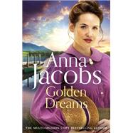 Golden Dreams Book 2 in the gripping new Jubilee Lake series from beloved author Anna Jacobs by Jacobs, Anna, 9781529351378
