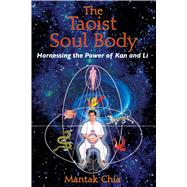 The Taoist Soul Body by Chia, Mantak, 9781594771378