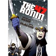 The 47 Ronin A Graphic Novel by Wilson, Sean Michael; Shimojima, Akiko, 9781611801378