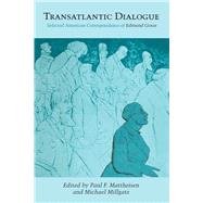 Transatlantic Dialogue by Mattheisen, Paul F.; Millgate, Michael, 9780292741379