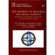 The Metrics of Material and Metal Ecology by Reuter; Boin; van Schaik; Verhoef; Heiskanen; Yang; Georgalli, 9780444511379