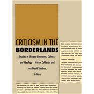 Criticism in the Borderlands by Calderon, Hector; Saldivar, Jose David, 9780822311379