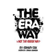 THE ERA WAY, NOT THE ERROR WAY by Cox, Stanley, 9781098391379