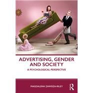 Gender, Advertising and Society: A Psychological Perspective by Zawisza,Magdalena, 9781138501379