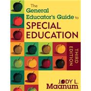 The General Educator's Guide to Special Education by Jody L. Maanum, 9781412971379