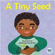 A Tiny Seed by Mottahedeh Bos, Elaheh, 9781618511379