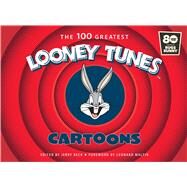 The 100 Greatest Looney Tunes Cartoons Re-release by Beck, Jerry; Maltin, Leonard, 9781647221379