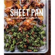 Sheet Pan Cookbook Delicious Recipes for Hands-Off Meals by McMillan, Kate; Kachatorian, Ray, 9781681881379