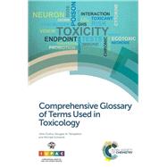Comprehensive Glossary of Terms Used in Toxicology by Duffus, John; Templeton, Douglas M.; Schwenk, Michael; International Union of Pure and Applied Chemistry, 9781782621379