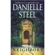 Neighbors A Novel by Steel, Danielle, 9781984821379