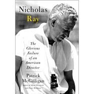 Nicholas Ray by McGilligan, Patrick, 9780060731380