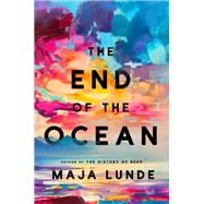The End of the Ocean by Maja Lunde, 9780062951380