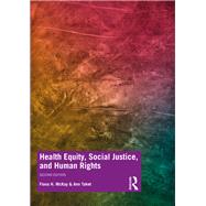 Health Equity, Social Justice and Human Rights by Mckay, Fiona H.; Taket, Ann, 9780367281380
