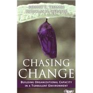 Chasing Change Building Organizational Capacity in a Turbulent Environment by Thames, Bob; Webster, Douglas W., 9780470381380