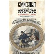 Connecticut in the American Civil War by Warshauer, Matthew, 9780819571380
