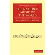The National Music of the World by Chorley, Henry Fothergill; Hewlett, Henry Gay, 9781108001380
