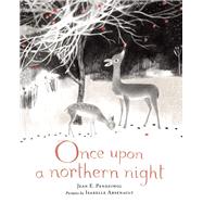 Once upon a Northern Night by Pendziwol, Jean E.; Arsenault, Isabelle, 9781554981380